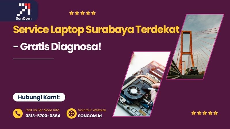 Soncom – Service Laptop Surabaya Terdekat, dan Cepat