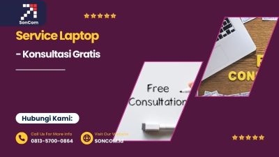 Service Laptop di Soncom Gratis Konsultasi