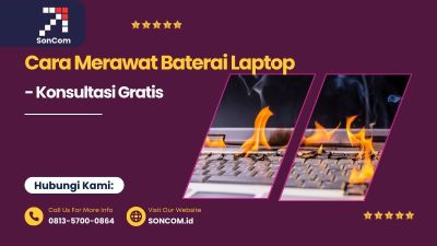 Saran Penting dari SONCOM – Cara Merawat Baterai Laptop