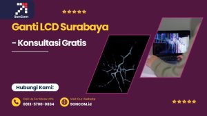 Ganti LCD Surabaya – Solusi Tepat untuk Laptop Anda