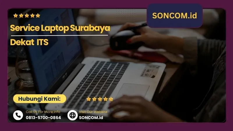 Service Laptop Surabaya dekat ITS: Solusi Laptop Mahasiswa yang Selalu Siaga
