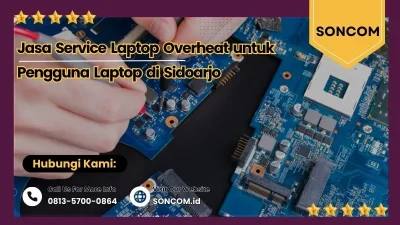Jasa Service Laptop Overheat untuk Pengguna Laptop di Sidoarjo