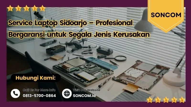 Jasa Service Laptop Sidoarjo – Layanan Profesional Bergaransi untuk Segala Jenis Kerusakan