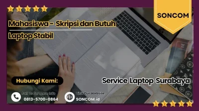 Service Laptop Surabaya Untuk Mahasiswa Yang Sedang Skripsi Dan Butuh Laptop Stabil